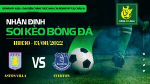 Bongvip soi kèo Aston Villa vs Everton