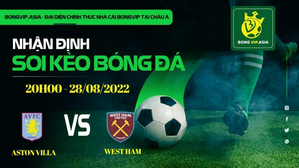 Soi kèo Bongvip Aston Villa vs West Ham