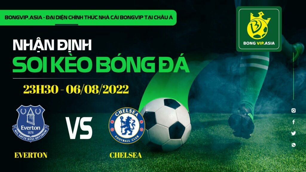 Soi kèo Bongvip Everton vs Chelsea