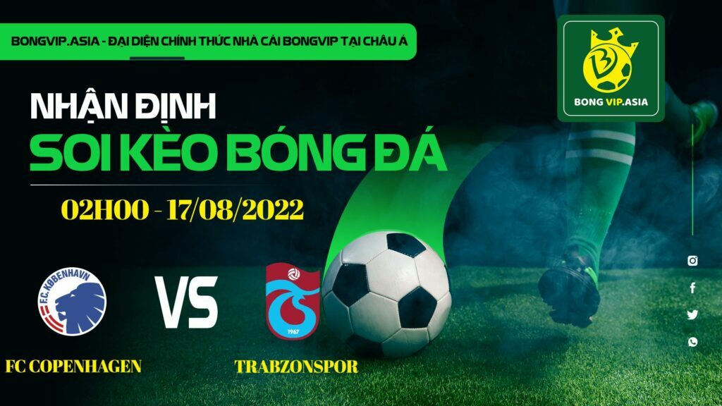 Soi kèo Bongvip FC Copenhagen vs Trabzonspor