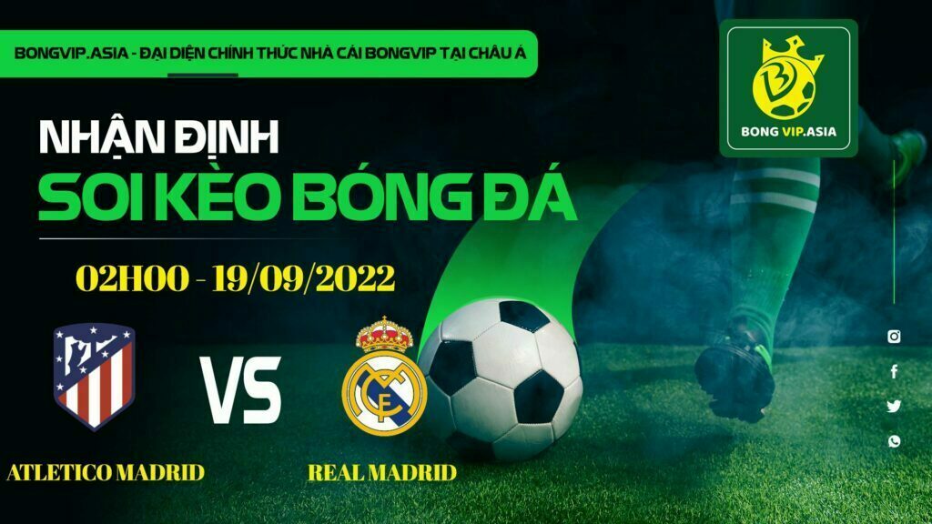 Soi kèo Bongvip Atletico Madrid vs Real Madrid