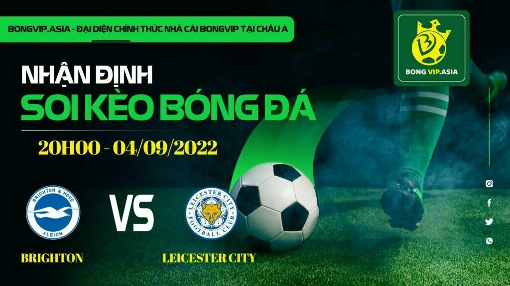 Soi kèo Bongvip Brighton vs Leicester City