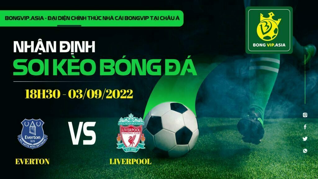 Soi kèo Bongvip Everton vs Liverpool