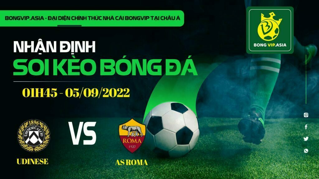 Soi kèo Bongvip Udinese Vs AS Roma