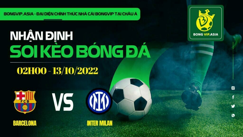 Soi kèo Bongvip Barcelona vs Inter Milan