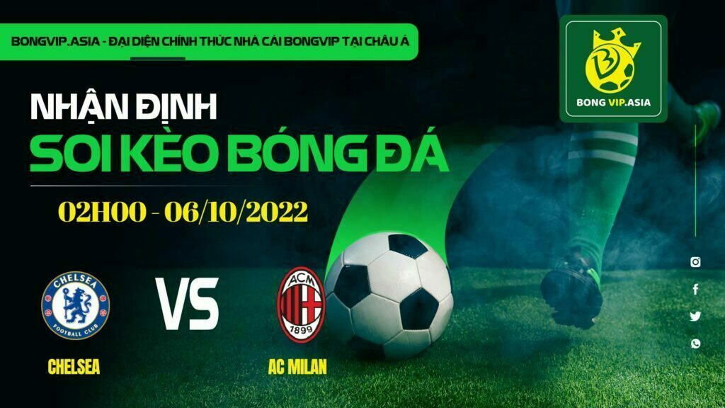 Soi kèo Bongvip Chelsea vs AC Milan