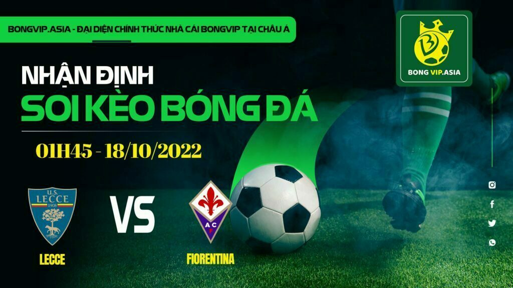 Soi kèo Bongvip Lecce vs Fiorentina