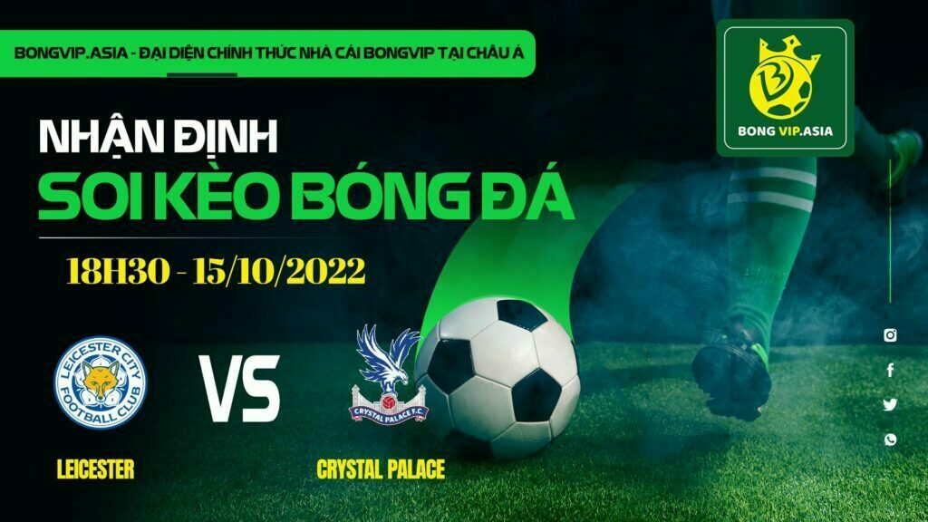 Soi kèo Bongvip Leicester vs Crystal Palace