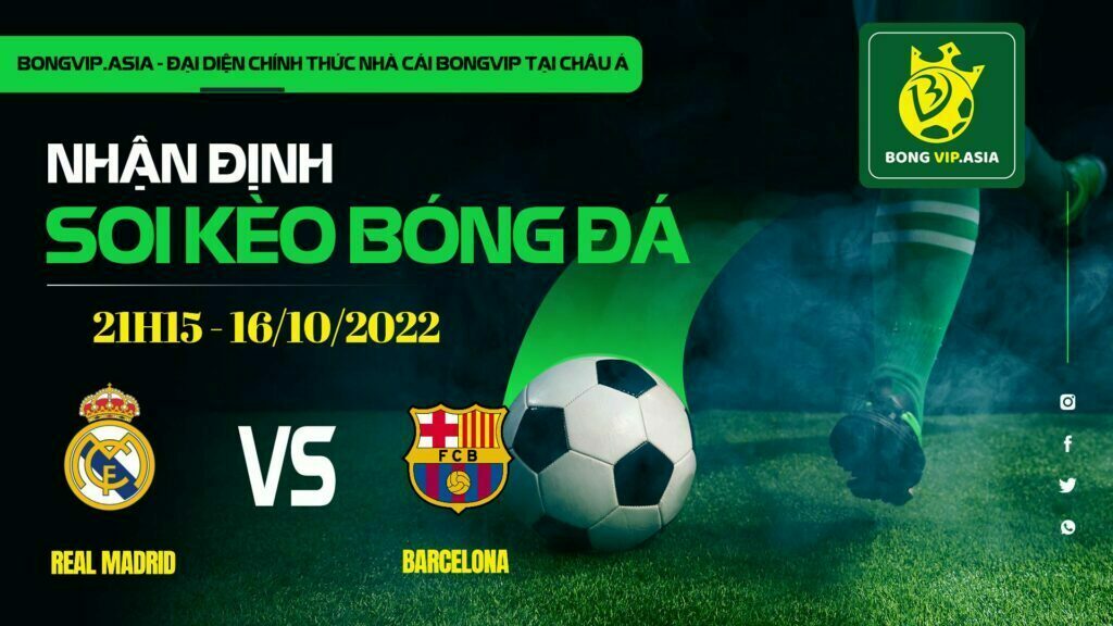 Soi kèo Bongvip Real Madrid vs Barcelona