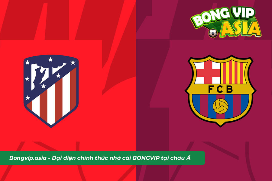 Soi kèo Atletico Madrid vs Barcelona chuẩn xác