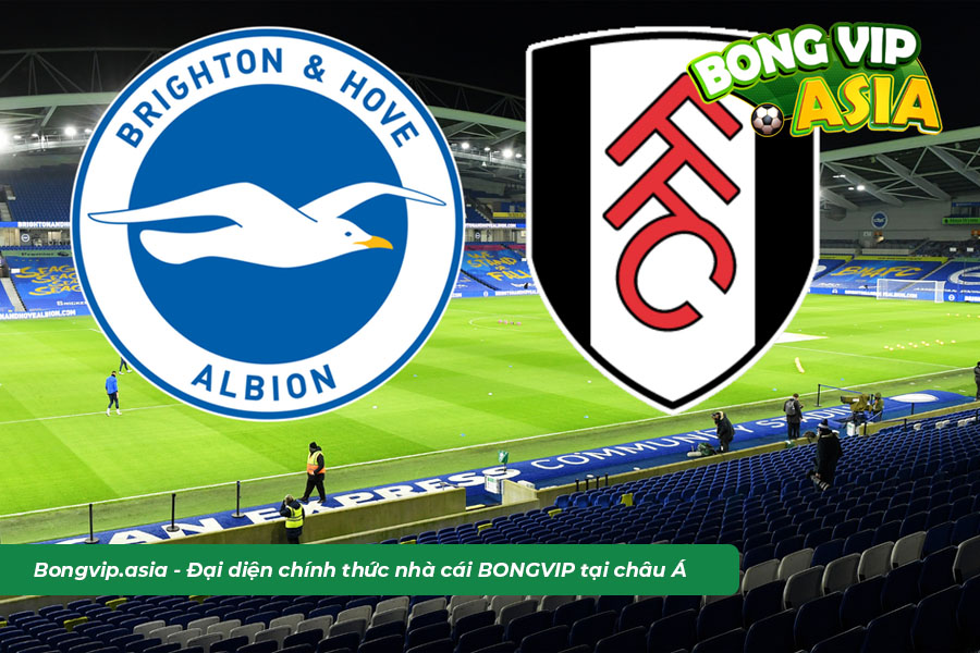 Soi kèo Brighton vs Fulham ngày 18/2