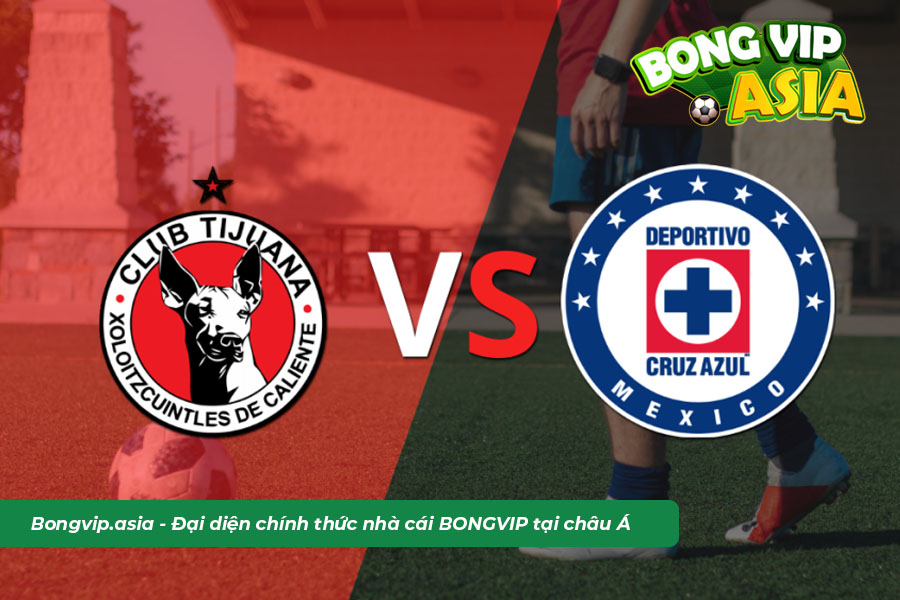 Soi kèo Tijuana vs Cruz Azul chuẩn xác lúc 10h ngày 15/7/2023